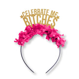 Celebrate Me B****es Headband Crown by Festive Gal