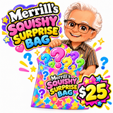Merrill’s Squishy Surprise Bag – $25