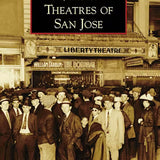🎭 Theatres of San Jose – Images of America Paperback  Historic Photos • Local History • Classic Movie Palaces