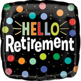 17" “Hello Retirement” Foil Balloon