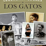 Legendary Locals of Los Gatos